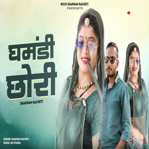 Sharwan Racheti - Ghamandi Chori