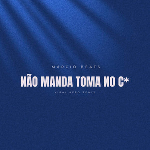 NÃO MANDA TOMA NO CU by Sárt Ed Memoh, Márcio Beats