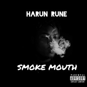 Smoke Mouth by Harun Rune