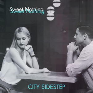 Sweet Nothing by City Sidestep