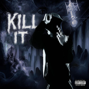 KILL IT