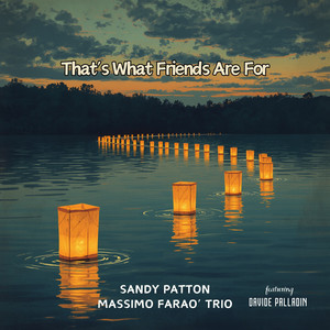 That's What Friends Are For (feat. Davide Palladin) by Sandy Patton, Massimo Faraò Trio, Davide Palladin