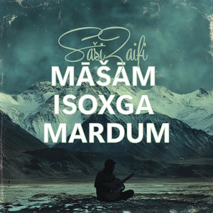 Saši Zaifi - Māšām Isoxga Mardum
