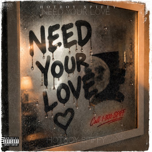 Need Your Love by Hotboy Spiffy