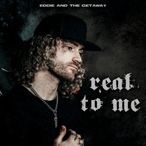 Real to Me by Eddie And The Getaway