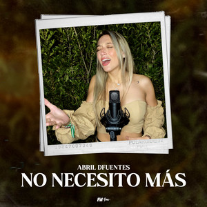 Abril DFuentes & Ozarus - No Necesito Más