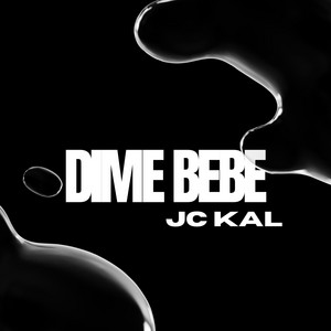 Dime bebe by JC KAL