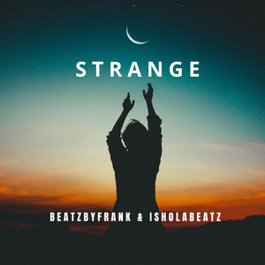 STRANGE by beatzbyfrank, IsholaBeatz