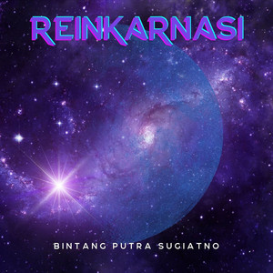Reinkarnasi by BINTANG PUTRA SUGIATNO