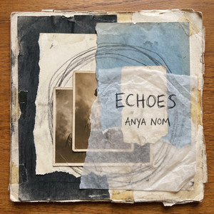 Echoes by Anya Nom