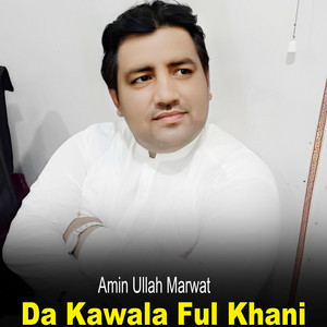 Amin Ullah Marwat - Da Kawala Ful Khani