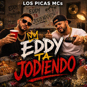 EDDY TA JODIENDO by LOS PICAS MCs