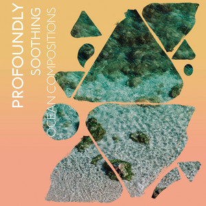 Profoundly Soothing Ocean Compositions album