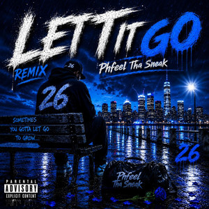 LET IT GO (26) remx by Phfeel Tha Sneak