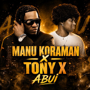 ABUI by Manu Koraman, Tony X