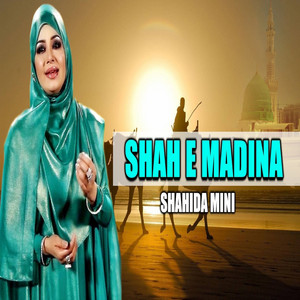 Shahida Mini - Shah e Madina
