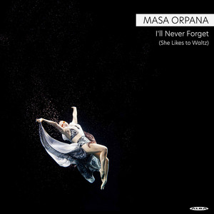 I´ll Never Forget (She Likes to Waltz)