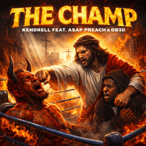 THE CHAMP (feat. ASAP Preach & OB3D) by KENDRELL, ASAP Preach, OB3D