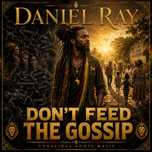 “Don’t Feed the Gossip” by Daniel Ray