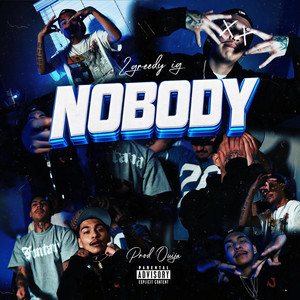 Nobody by 2GreedyIG