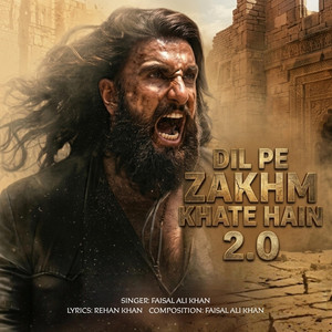 Faisal Ali Khan - Dil Pe Zakhm Khate Hain 2.0