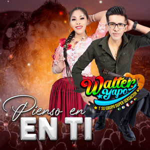 Walter Yapo y su Grupo Super Sensación - Pienso En Tí