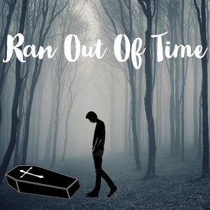 Ran out of Time