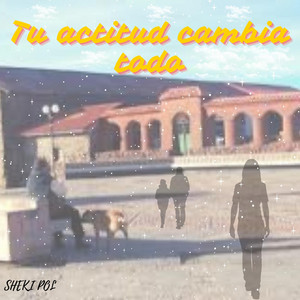 Tu actitud cambia todo by Lau Velvet