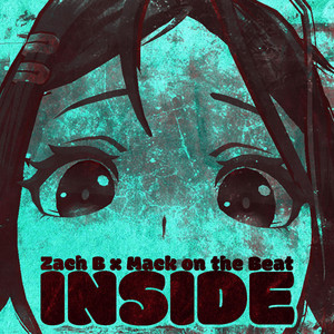 INSIDE by Zach B, Mack on the Beat