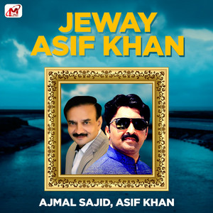 Ajmal Sajid & Asif Khan - Jeway Asif Khan
