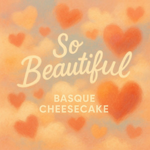 Basque Cheesecake - So Beautiful