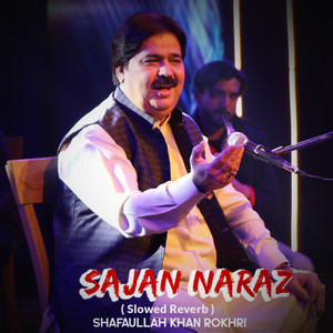 Shafaullah Khan Rokhri - Sajan Naraz (Slowed Reverb)