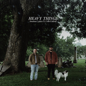 Heavy Things by Jonathan Cyphers, Collin Caldwell