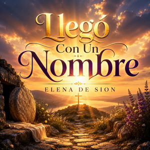 Llegó Con Un Nombre by Elena De Sion