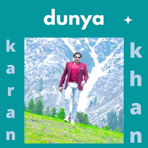 Karan Khan - Dunya