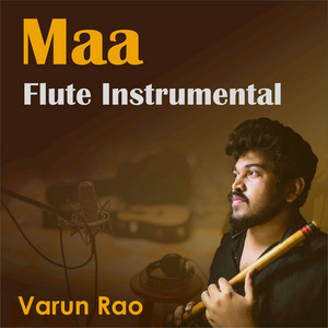 Varun Rao - Maa (Flute Instrumental)
