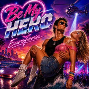 Be My Hero by Euroforia