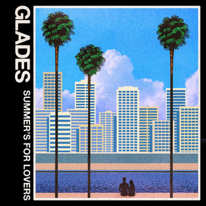 Summer's for Lovers by Glades