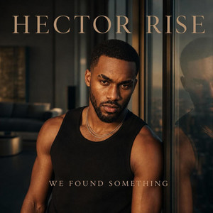 WE FOUND SOMETHING by HECTOR RISE