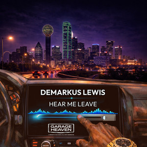 Hear Me Leave - Radio Edit by Demarkus Lewis