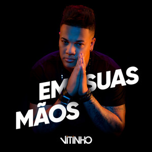 Vitinho - Em Suas Mãos