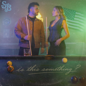Is This Something? by Somewhere Blue, Brooke Hatala, Noah Pelty