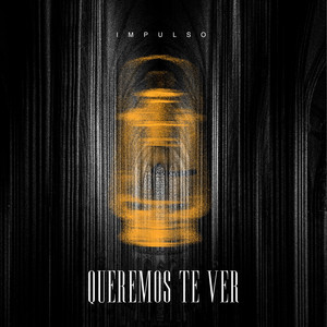 Queremos Te Ver by Impulso