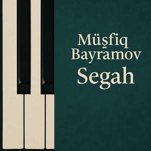 Müşfiq Bayramov - Segah