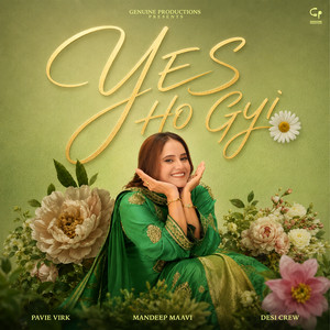 Yes Ho Gyi by Pavie Virk, Mandeep Maavi, Desi Crew