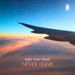 Never leave by Ruby Von Traxx