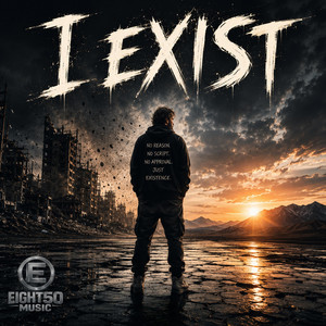 I Exist by Eight50Music