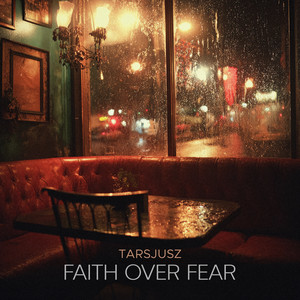 Faith Over Fear by Tarsjusz