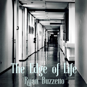 Ryan Buzzetto - The Edge of Life