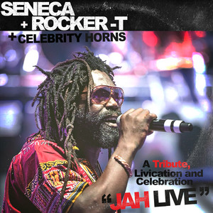 Jah Live (A Tribute, Livication and Celebration) by Seneca, Rocker-T, Celebrity Horns